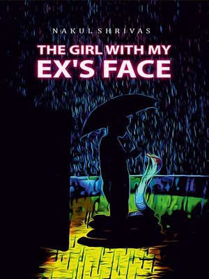 cover image of The Girl with My Ex's Face